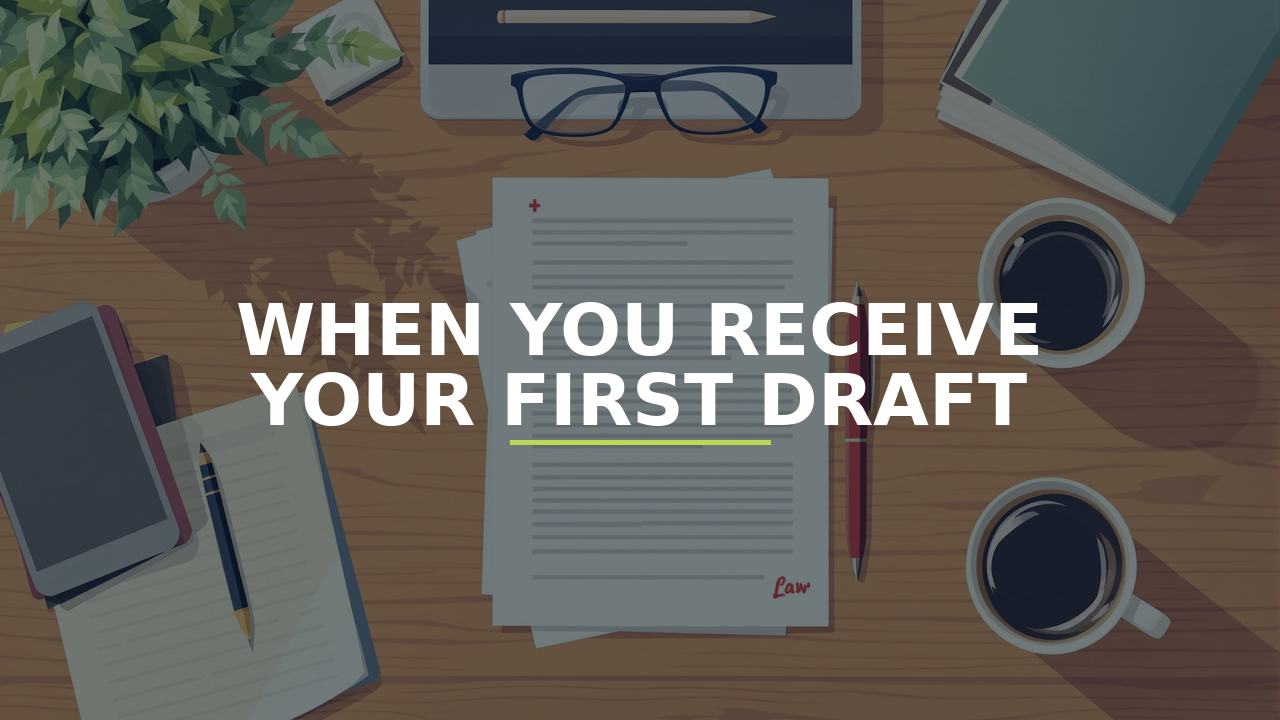 When You Receive Your First Draft