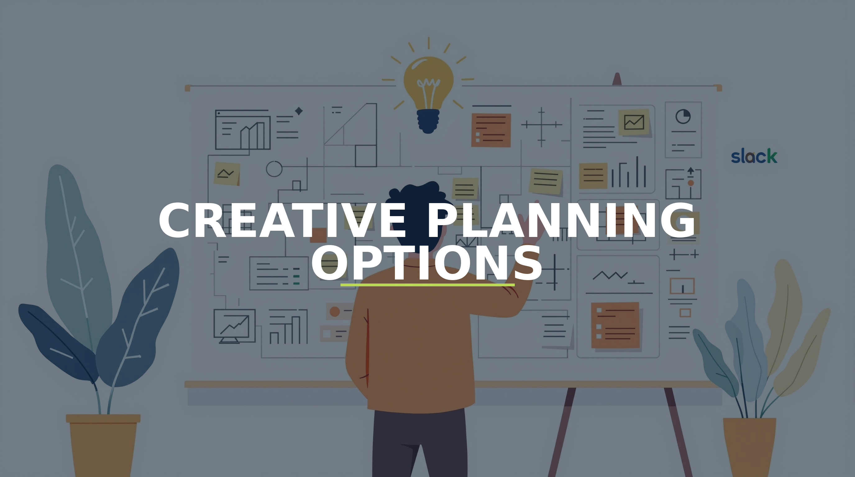 Creative Planning Options