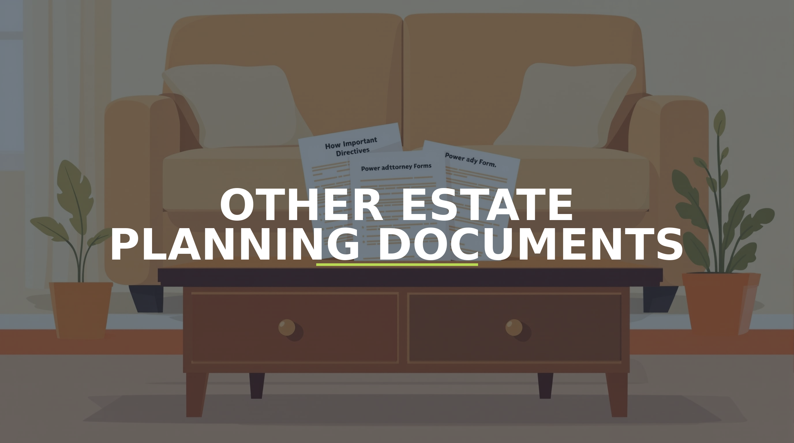 Other Estate Planning Documents